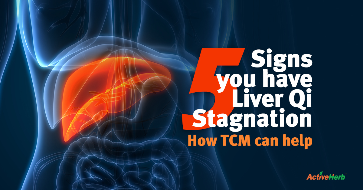 5 Signs You Have Liver Qi Stagnation Activeherb Blog