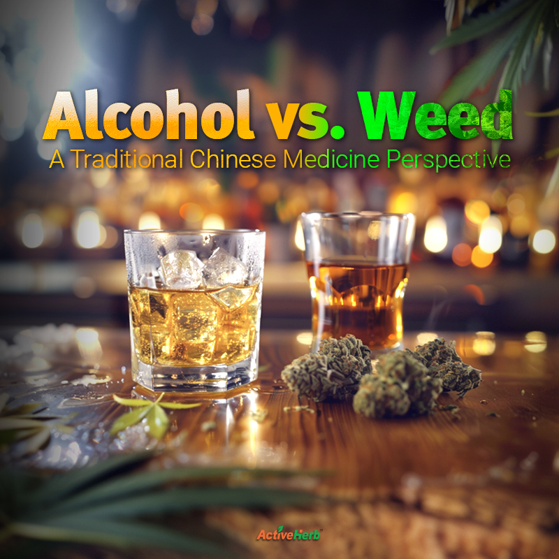 Alcohol vs. Weed: A Traditional Chinese Medicine Perspective