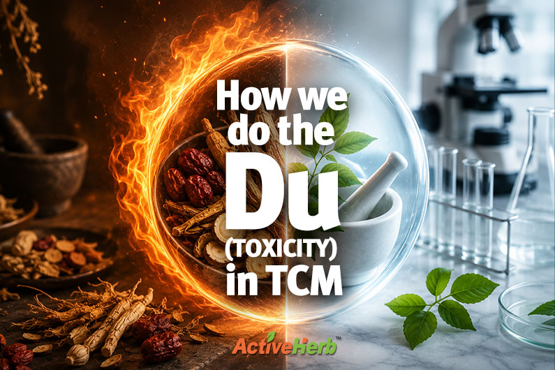 Do the “Du” in TCM: Toeing The Line Between Toxicity and Safe Potency